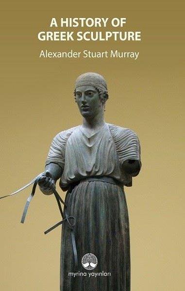 Alexander Stuart MurrayArtA History OF Greek Sculpture
