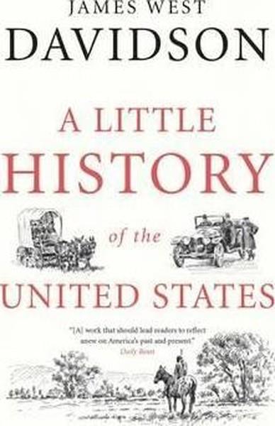 James West DavidsonHistory & MilitaryA Little History of the United States (Little Histories)