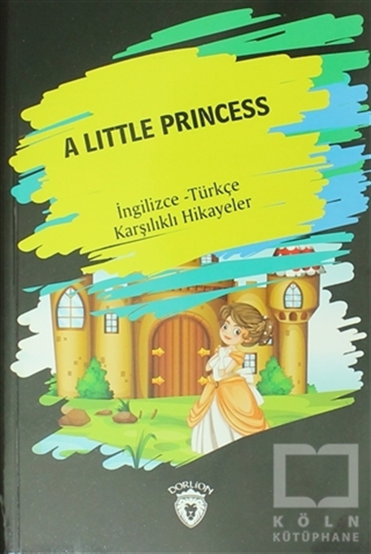 KolektifHikayelerA Little Princess (İngilizce Türkçe Karşılıklı Hikayeler)