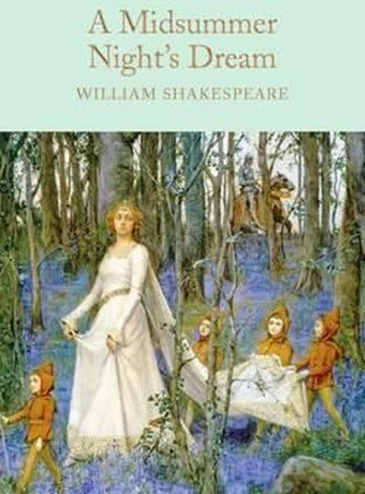 William ShakespeareClassicsA Midsummer Night's Dream (Macmillan Collector's Library)