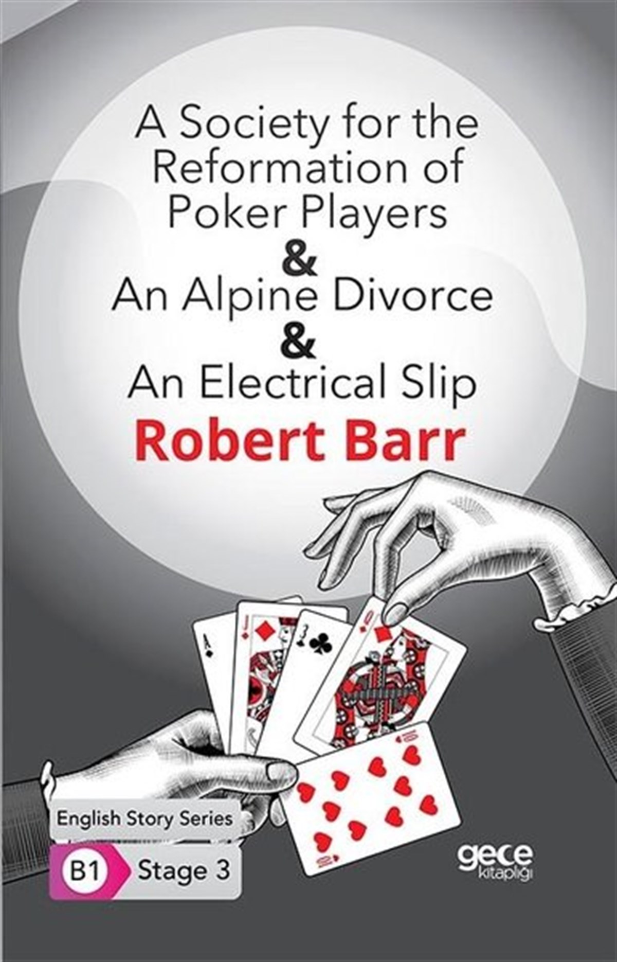 Robert BarrTürkçe Dil Bilim KitaplarıA Society for the Reformation of - An Alpine Divorce - An Electrical Slip - English Story Series - B
