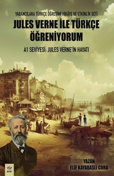 KolektifForeign LanguagesA1 Seviyesi: Jules Verne'in Hayatı - Jules Verne İle Türkçe Öğreniyorum