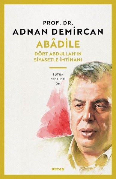 Adnan Demircanİslami KitaplarAbadile - Dört Abdullah'ın Siyasetle İmtihanı