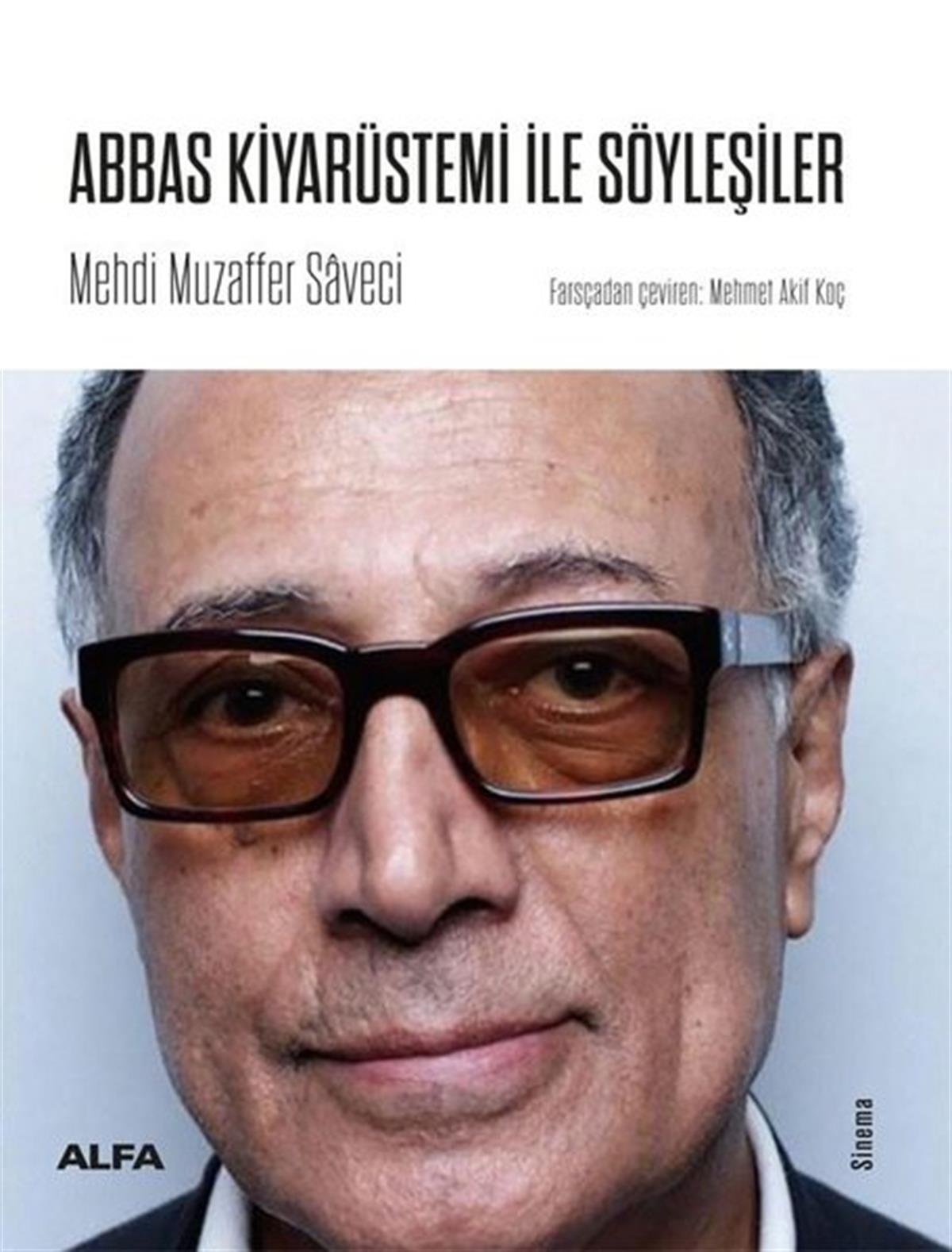 Mehdi Muzaffer SaveciSinemaAbbas Kiyarüstemi ile Söyleşiler