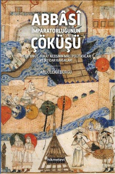 Abdullah BurguDünya TarihiAbbasi İmparatorluğunun Çöküşü
