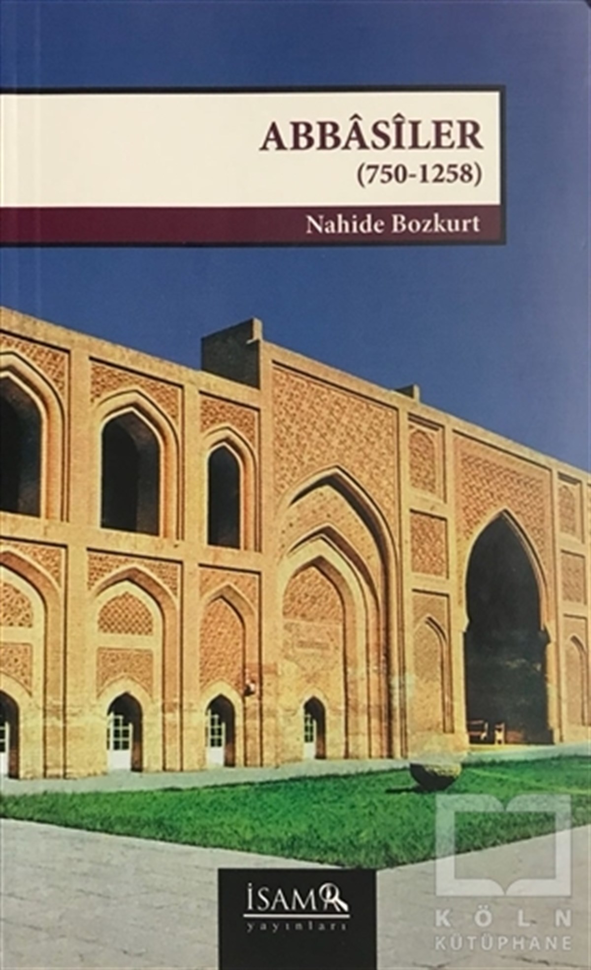 Nahide BozkurtGenel KonularAbbasiler (750-1258)