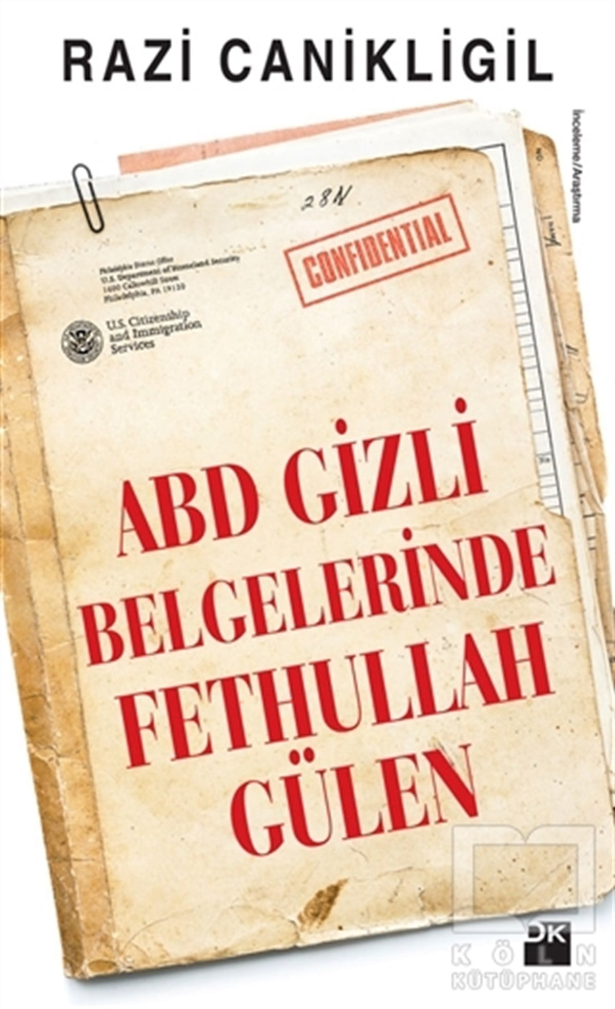 Razi CanikligilGüncel SiyasetABD Gizli Belgelerinde Fethullah Gülen