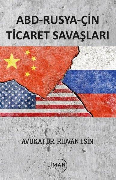 Rıdvan EşinDünya Siyaseti ve PolitikasıABD - Rusya - Çin Ticaret Savaşları