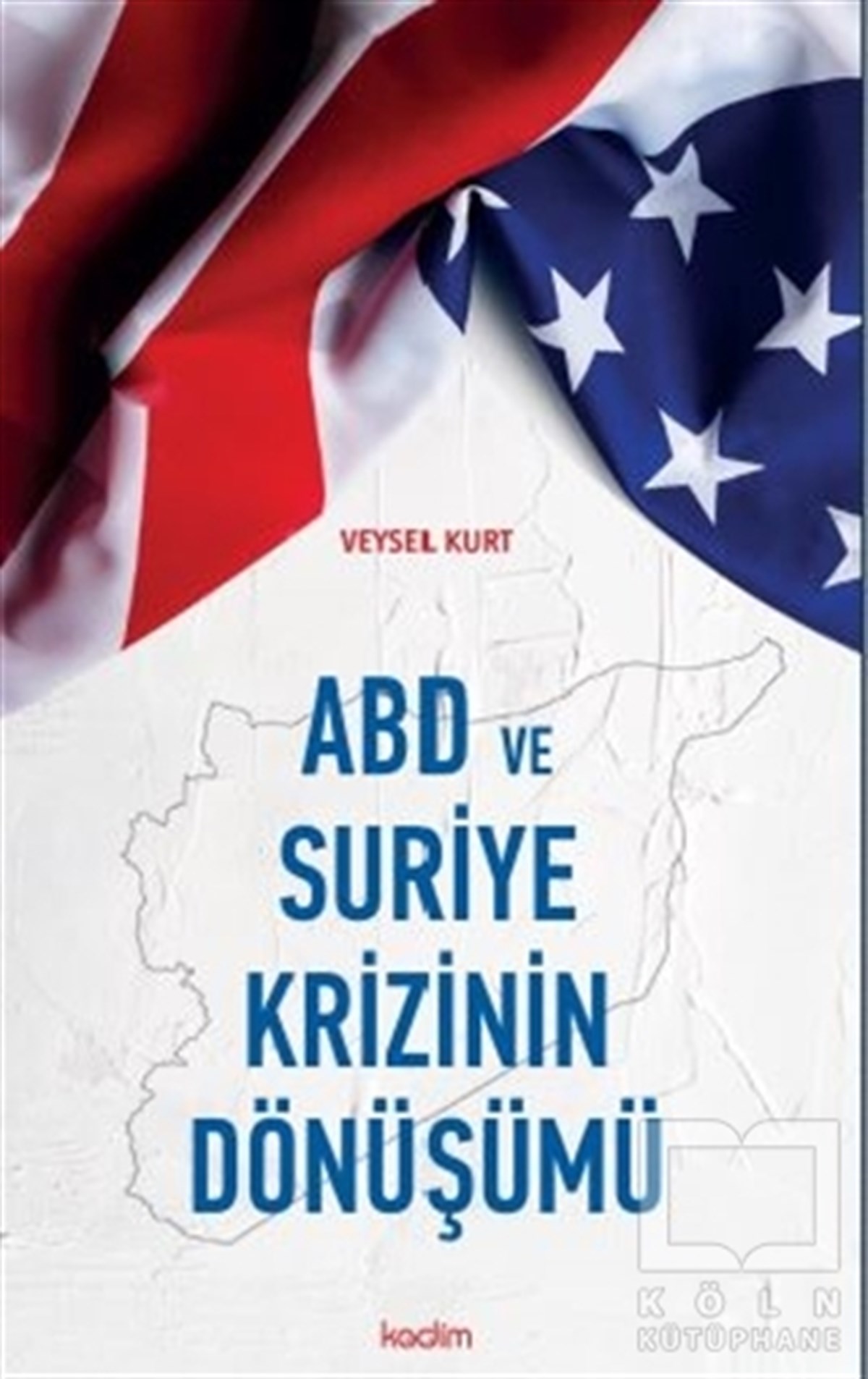 Veysel KurtUluslararası İlişkiler, Dış PolitikaABD ve Suriye Krizinin Dönüşümü