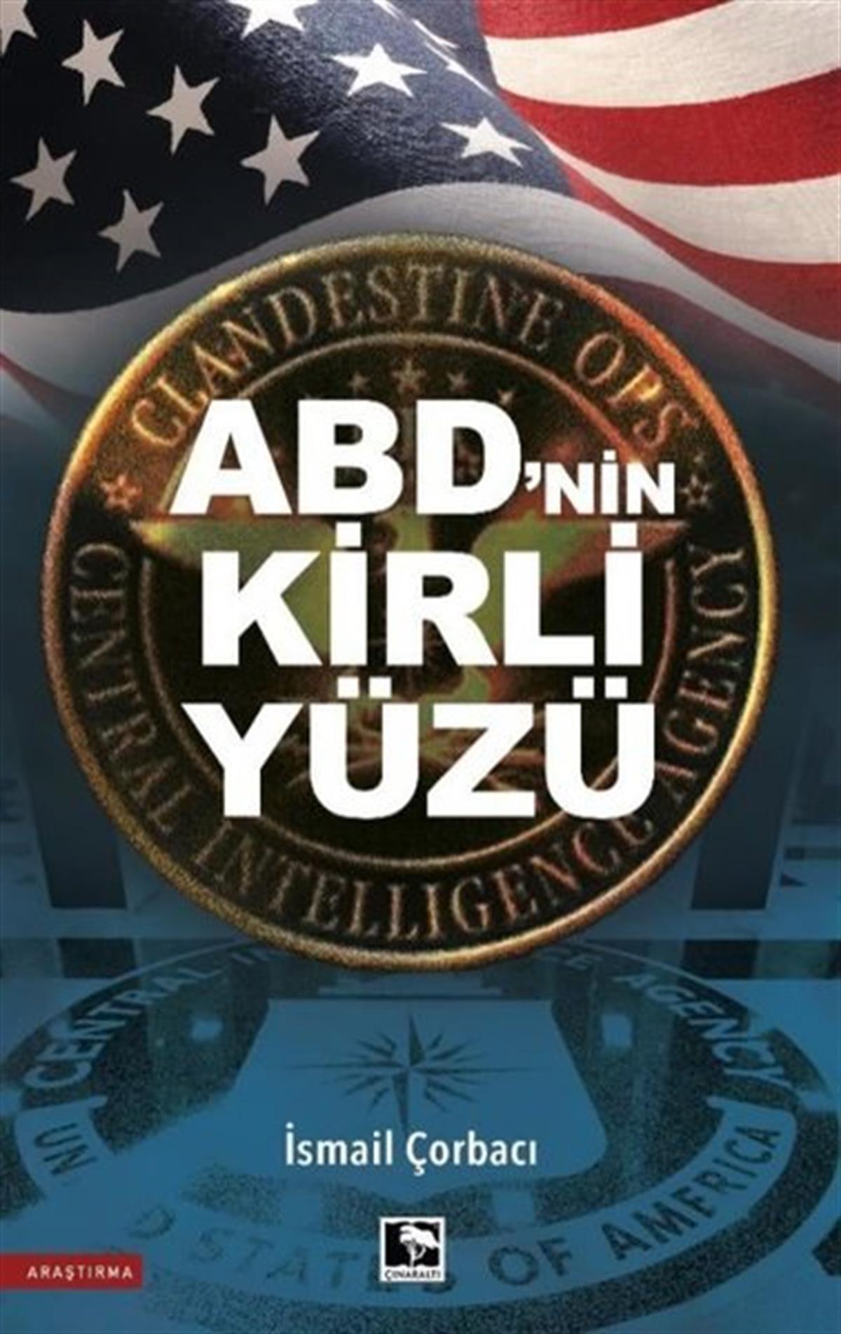 İsmail ÇorbacıWeltpolitik und deren RichtlinienABD'nin Kirli Yüzü
