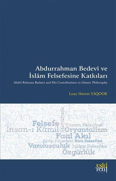 Luay Hatem YaqoobFelsefe BilimiAbdurrahman Bedevi ve İslam Felsefesine Katkıları