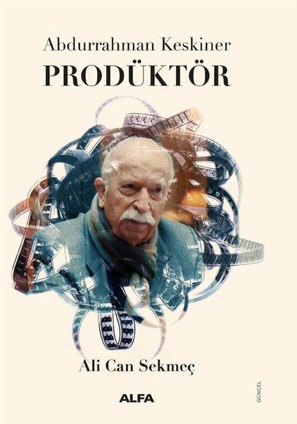 Ali Can SekmeçMemoiren & Brief & TagebuchAbdurrahman Keskiner Prodüktör