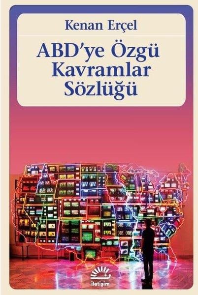 Kenan ErçelDünya Siyaseti ve PolitikasıABD'ye Özgü Kavramlar Sözlüğü