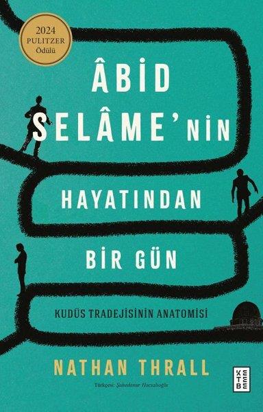 Nathan ThrallAnlatıAbid Selame'nin Hayatından Bir Gün - Kudüs Tradejisinin Anatomisi