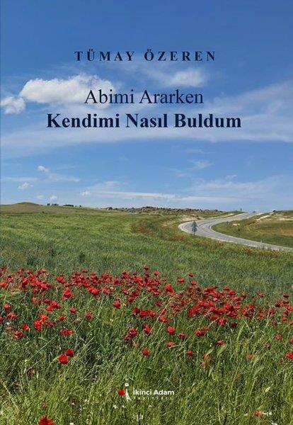 Tümay ÖzerenKişisel Gelişim KitaplarıAbimi Ararken Kendimi Nasıl Buldum
