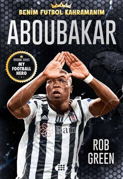 Rob GreenÇocuk Gençlik RomanlarıAboubakar - Benim Futbol Kahramanım