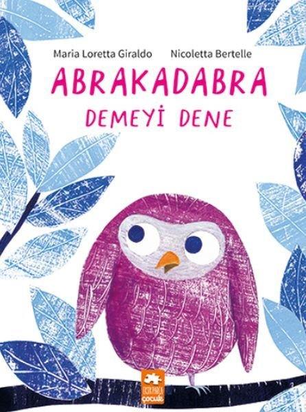 Maria Loretta GiraldoEgitim Etkinlik KitaplariAbrakadabra Demeyi Dene