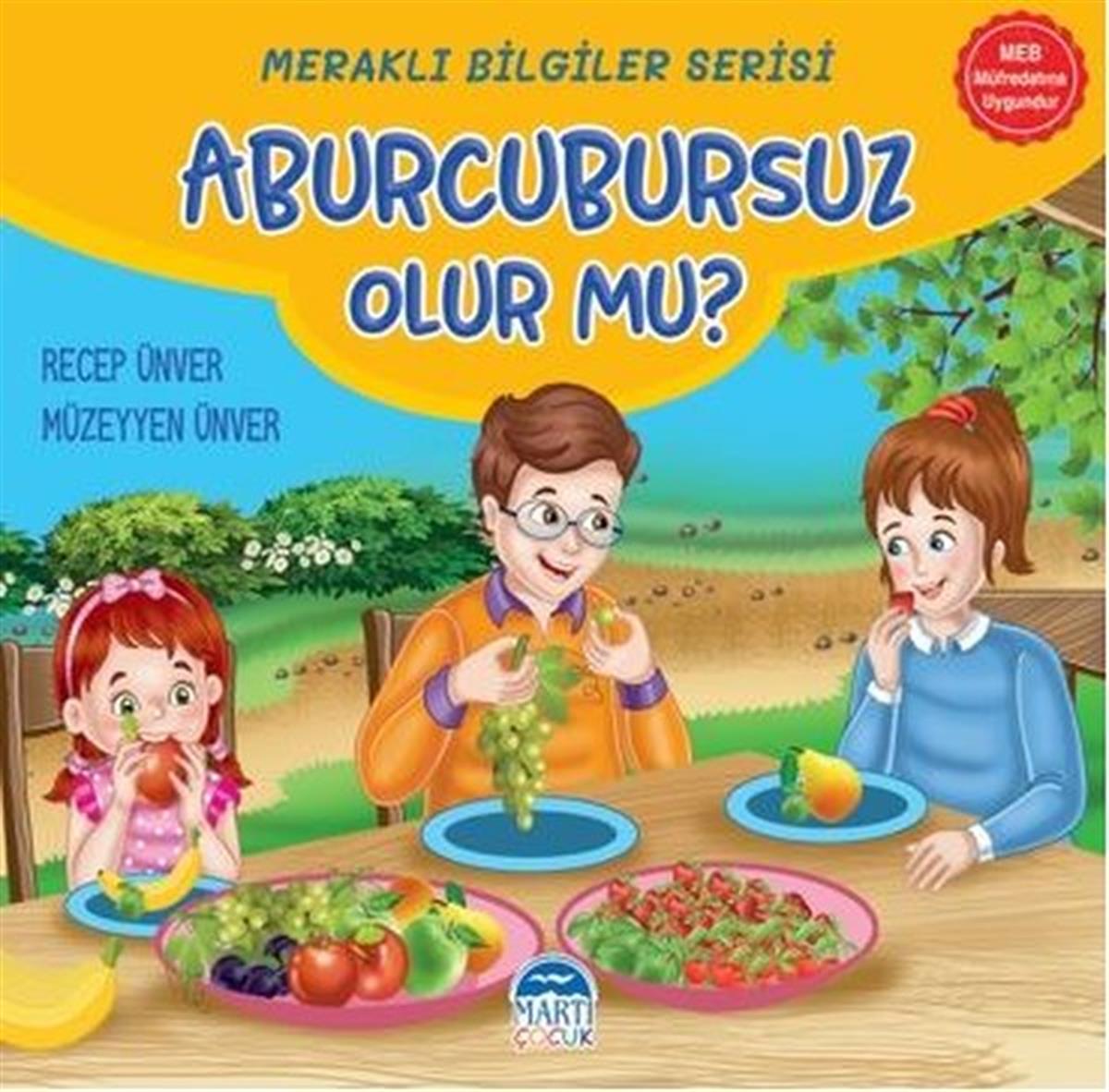 Müzeyyen ÜnverEgitim Etkinlik KitaplariAburcubursuz Olur mu? Meraklı Bilgiler Serisi