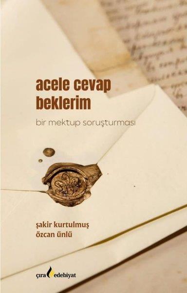 Özcan ÜnlüMektupAcele Cevap Beklerim - Bir Mektup Soruşturması
