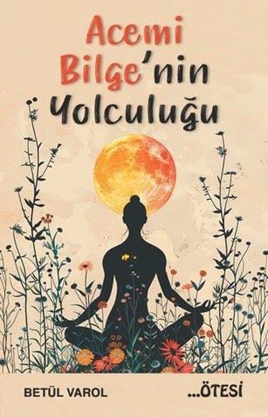 Betül VarolDüşünce KitaplarıAcemi Bilge'nin Yolculuğu