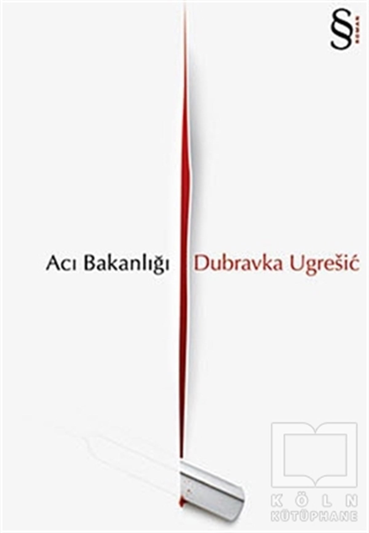 Dubravka UgresicRomanAcı Bakanlığı