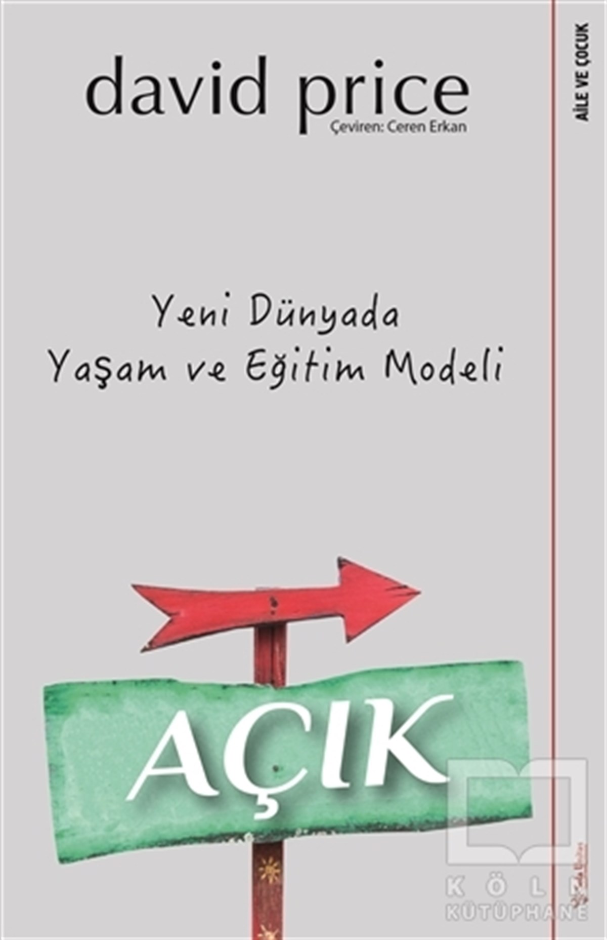 Açık - Yeni Dünyada Yaşam ve Eğitim Modeli