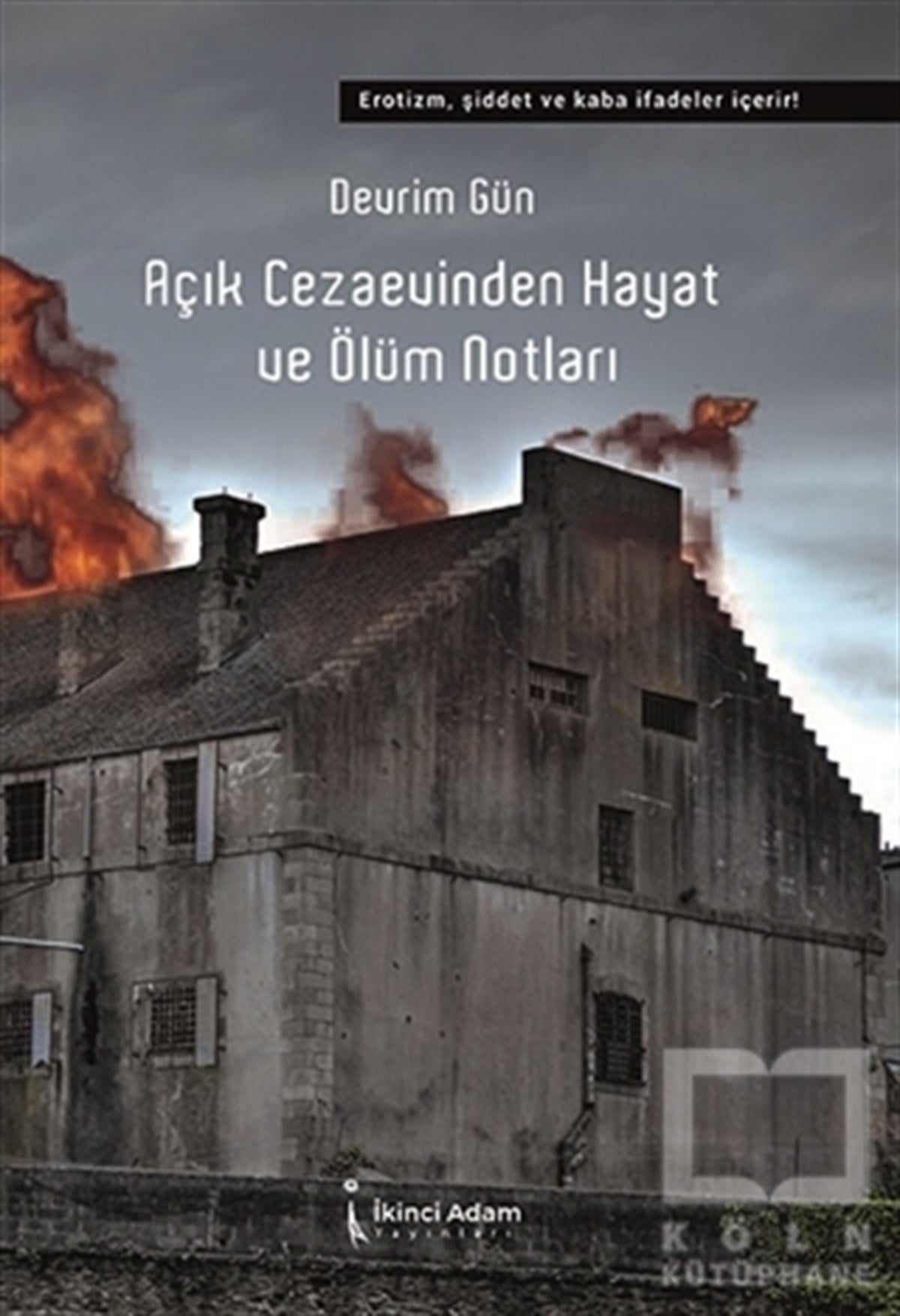 Devrim GünDeneme KitaplarıAçık Cezaevinden Hayat ve Ölüm Notları