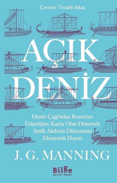 J.G. ManningDünya TarihiAçık Deniz - Demir Çağı'ndan Roma'nın Yükselişine Kadar Olan Dönemde Antik Akdeniz Dünyasının Ekonomik Hayatı
