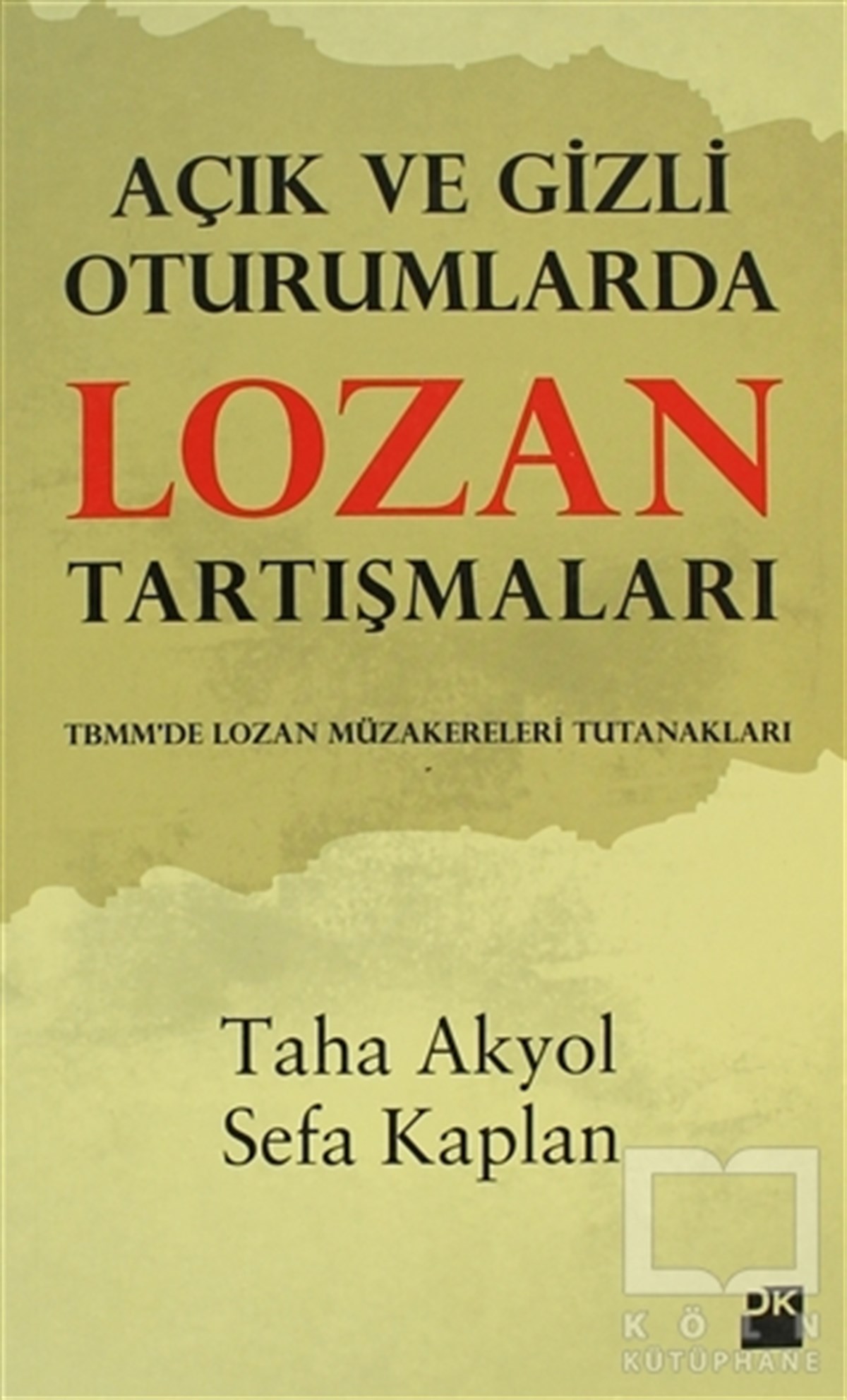 Açık ve Gizli Oturumlarda Lozan Tartışmaları