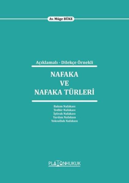 Müge BükeHukuk Üzerine KitaplarAçıklamalı - Dilekçe Örnekli Nafaka ve Nafaka Türleri