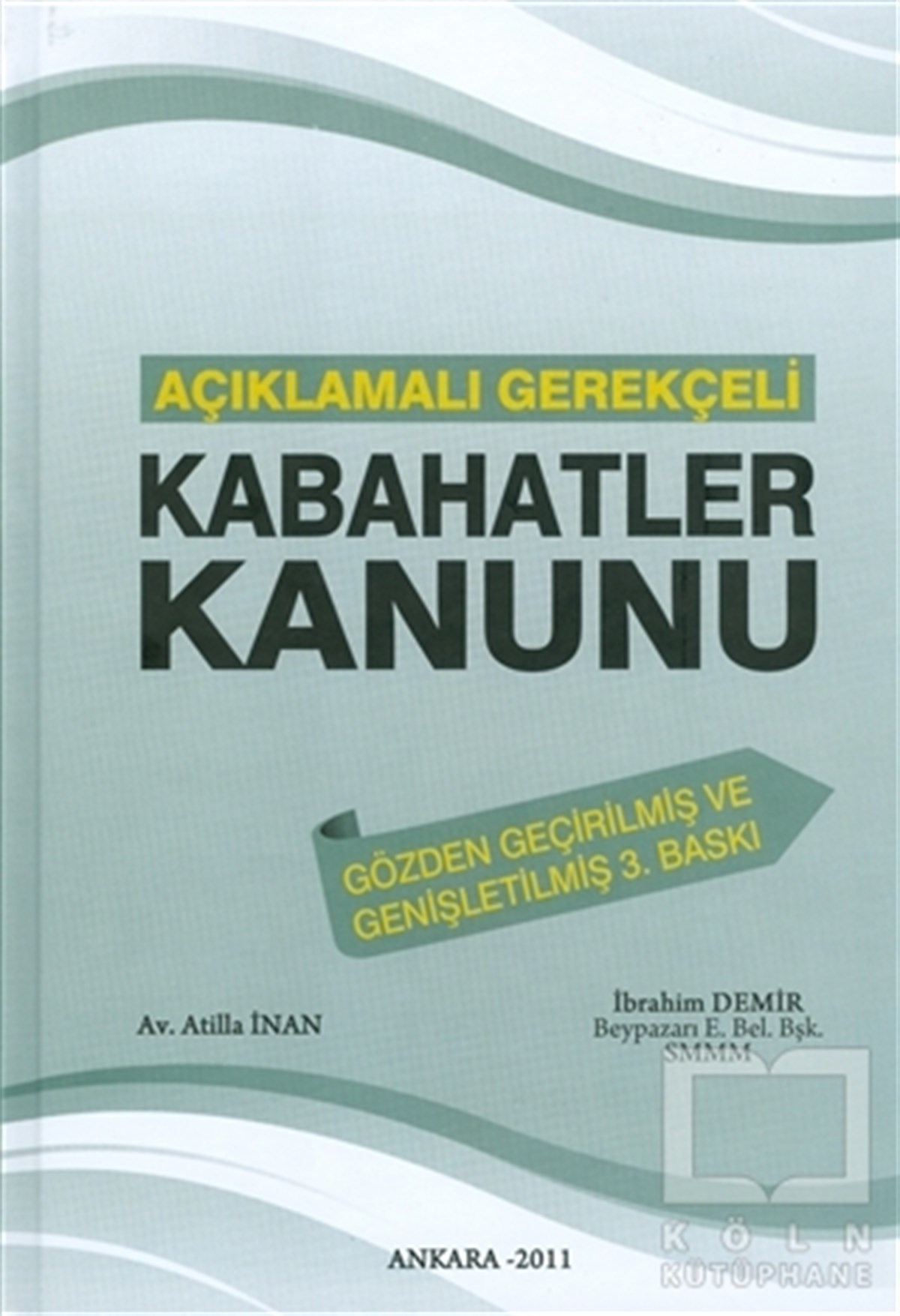 Atilla İnanDers KitaplarıAçıklamalı Gerekçeli Kabahatler Kanunu