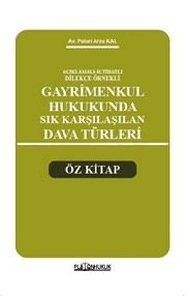 Paluri Arzu Kal DemirçiHukuk Üzerine KitaplarAçıklamalı İçtihatlı Dilekçe Örnekli Gayrimenkul Hukukunda Sık Karşılaşılan Dava Türleri Öz Kitap