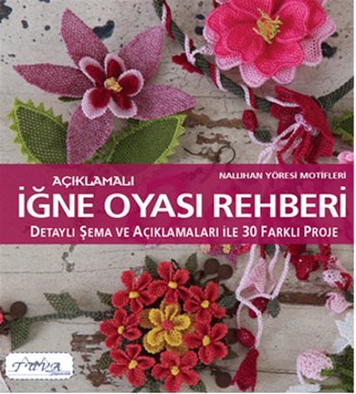 KolektifBastelbücherAçıklamalı İğne Oyası Rehberi