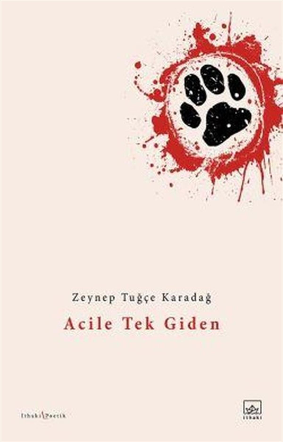 Zeynep Tuğçe KaradağTürk ŞiiriAcile Tek Giden