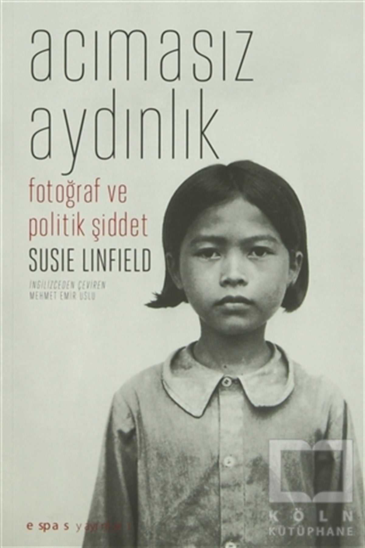 Susie LinfieldAzınlıklar, Etnik SorunlarAcımasız Aydınlık