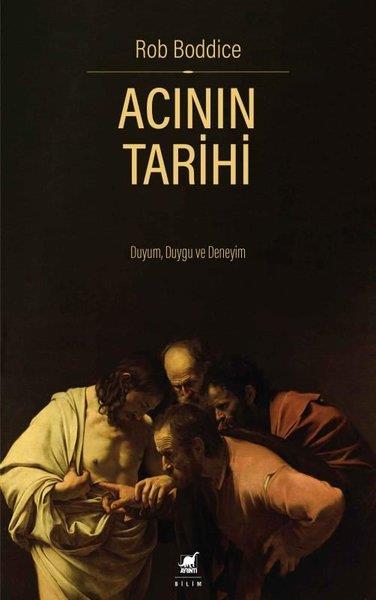 Rob BoddiceBeliebte WissenschaftsbücherAcının Tarihi: Duyum Duygu ve Deneyim
