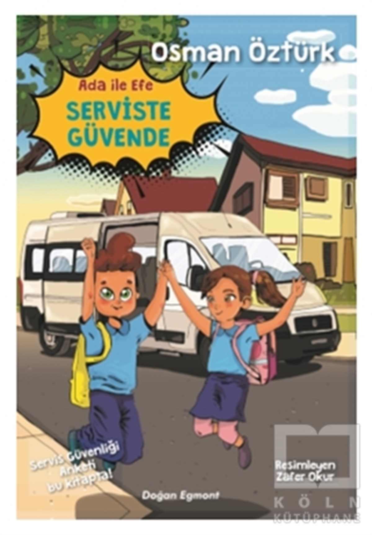 Ada İle Efe Serviste Güvende