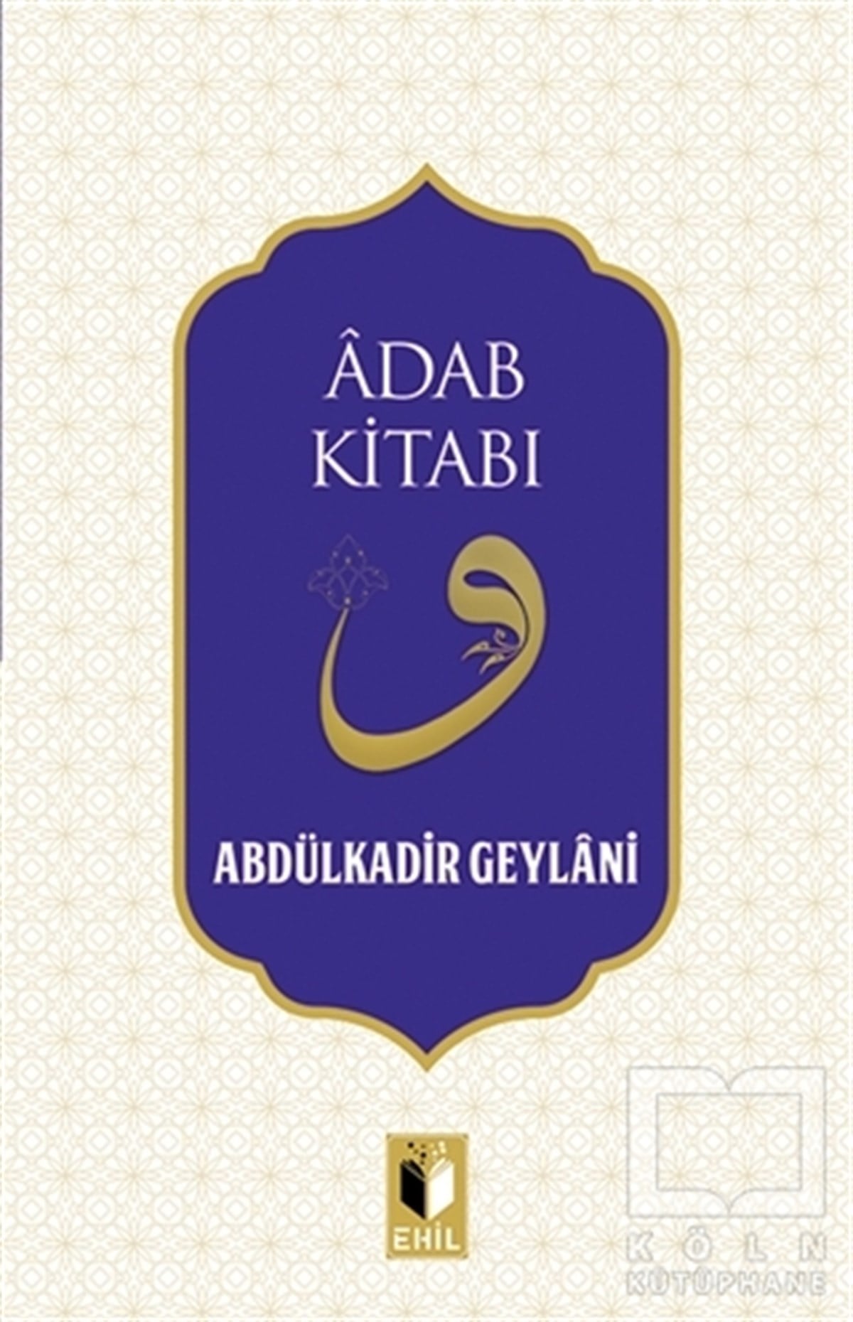 Abdulkadir GeylaniDiğerAdab Kitabı