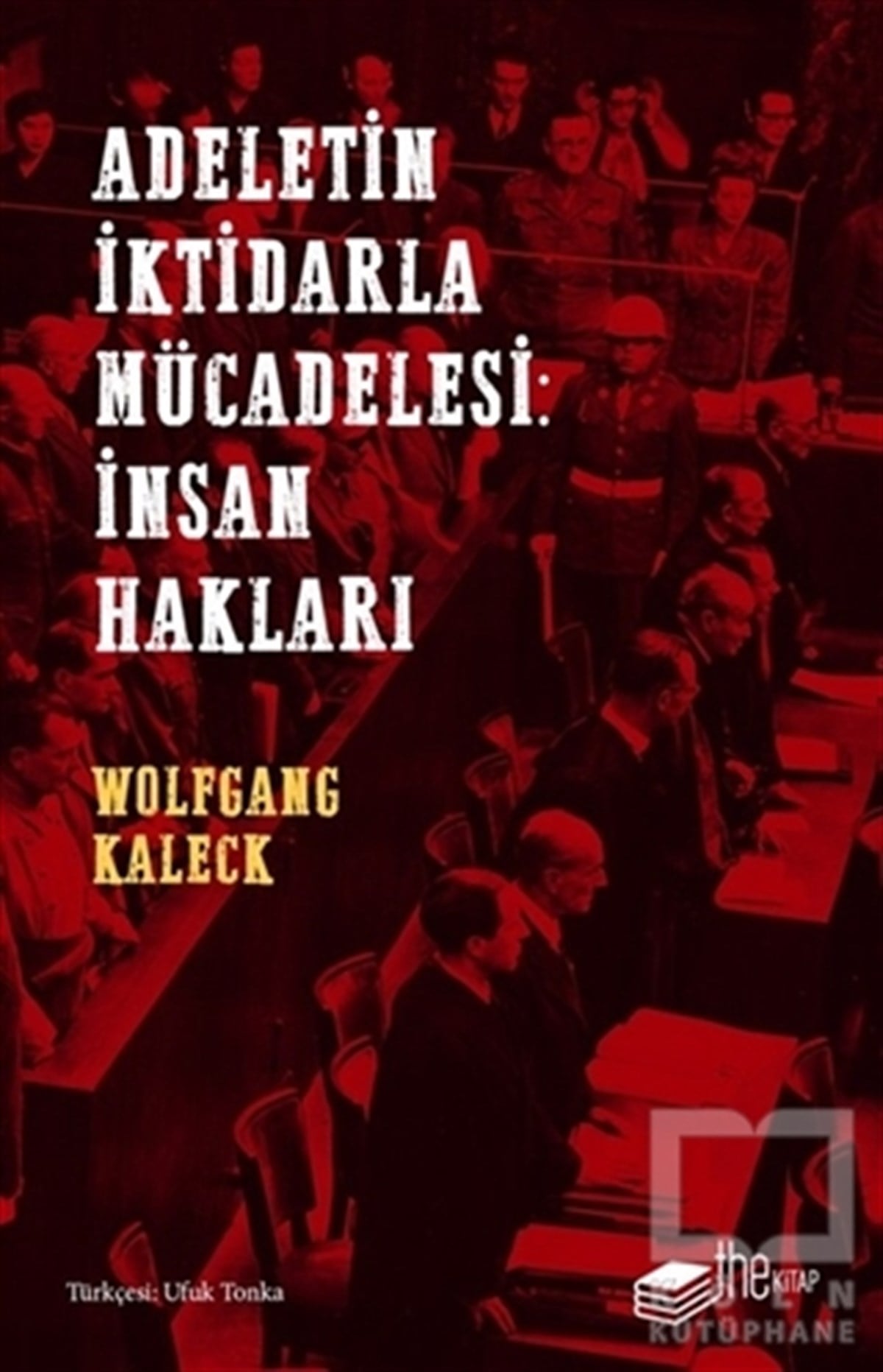 Wolfgang KaleckAraştırma & İnceleme ve Referans KitaplarıAdaletin İktidarla Mücadelesi: İnsan Hakları