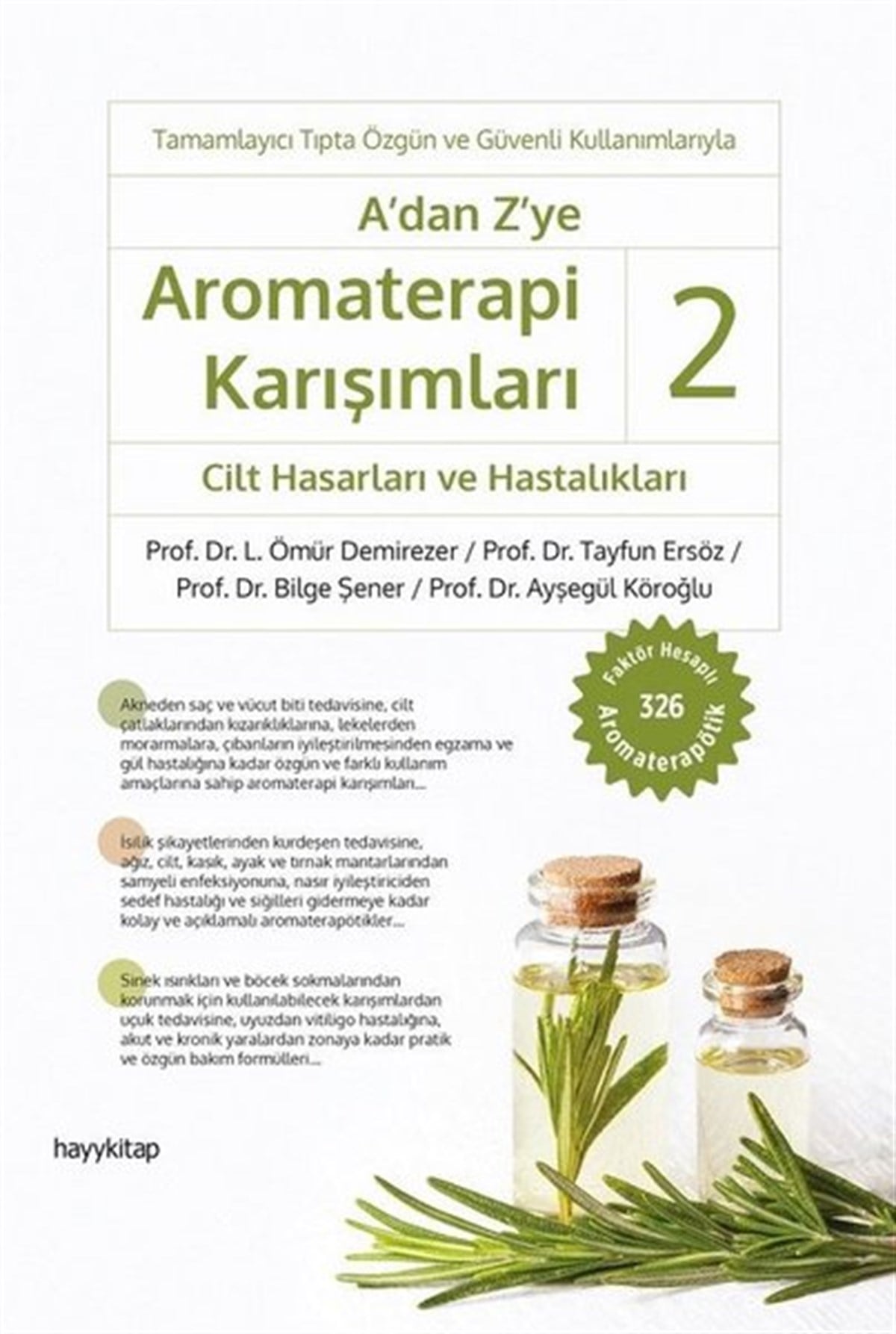 L. Ömür DemirezerAllgemeine GesundheitsbücherA'dan Z'ye Aromaterapi Karışımları 2 - Cilt Hasarları ve Hastalıkları