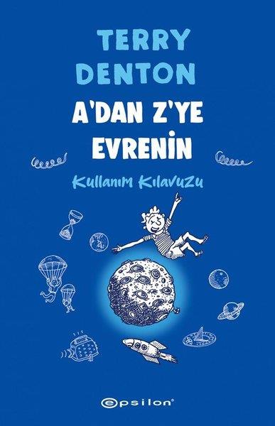 Terry DentonÇocuk Gençlik RomanlarıA'dan Z'ye Evrenin Kullanım Kılavuzu