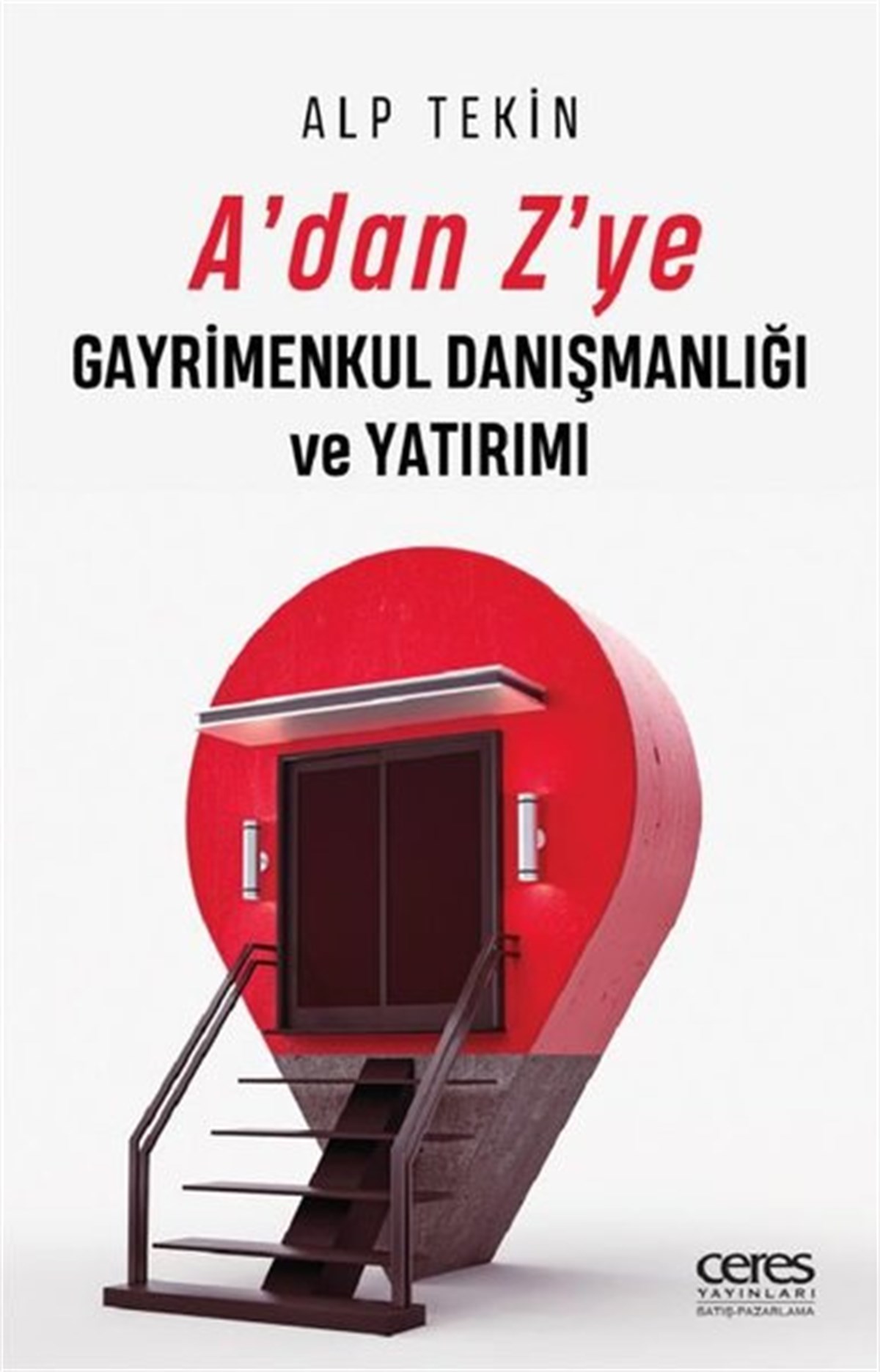 Alp TekinPazarlama, Reklamcılık ve Satış KitaplarıA'dan Z'ye Gayrimenkul Danışmanlığı ve Yatırımı