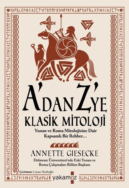 Annette GieseckeMitoloji EfsaneA'dan Z'ye Klasik Mitoloji: Yunan ve Roma Mitolojisine Dair Kapsamlı Bir Rehber...