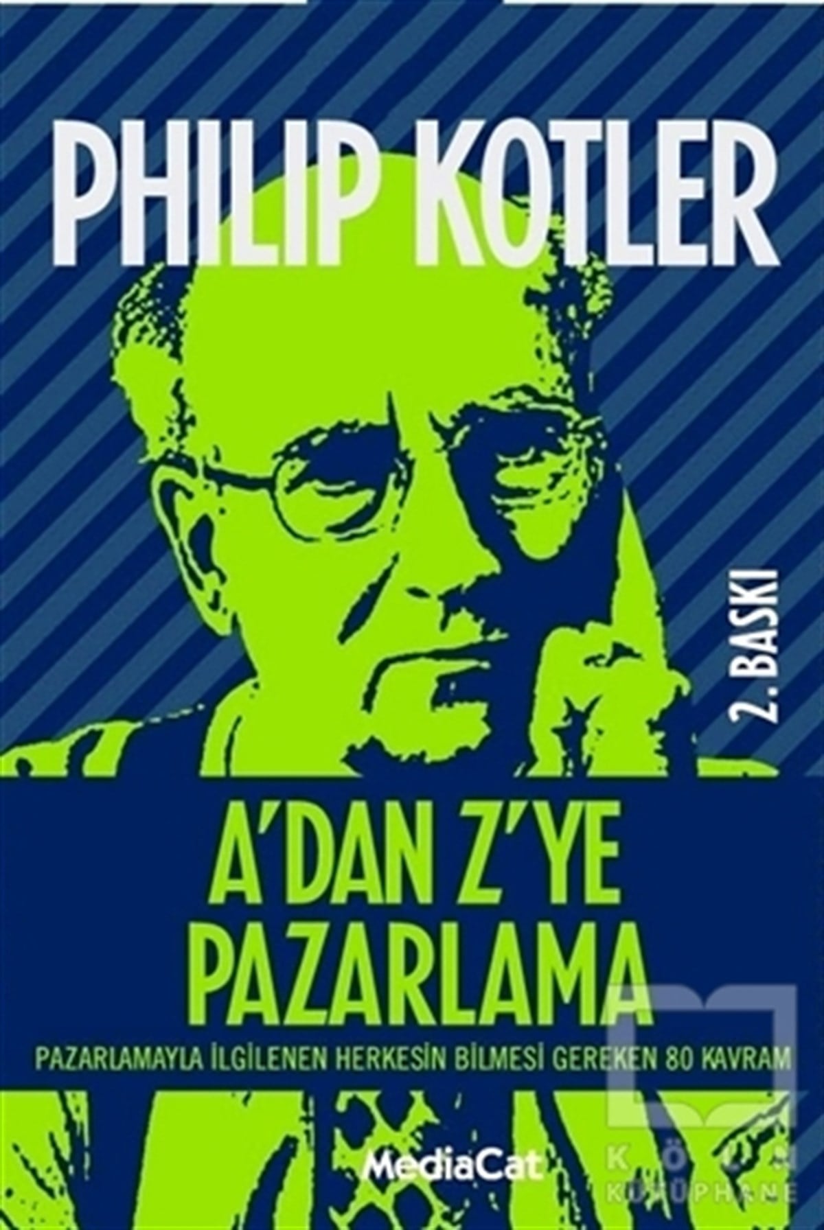 A’dan Z’ye Pazarlama Pazarlamayla İlgilenen Herkesin Bilmesi Gereken 80 Kavram