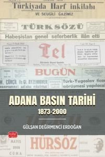 Gülşan Değirmenci Erdoğantürkische GeschichtsstudienAdana Basın Tarihi (1873 - 2000)