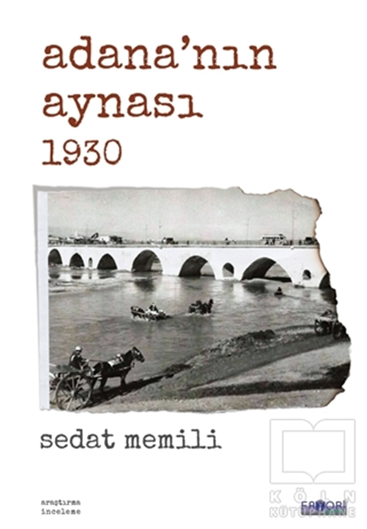 Sedat MemiliAraştırma - İncelemeAdana’nın Aynası 1930