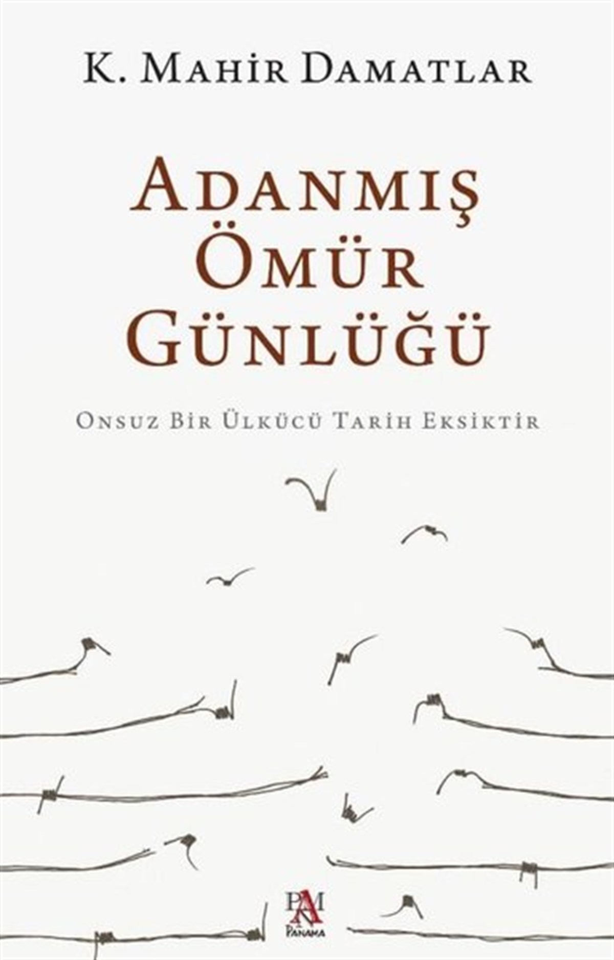 K. Mahir DamatlarTürkiye RomanAdanmış Ömür Günlüğü