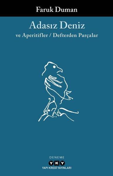 Faruk DumanDeneme KitaplarıAdasız Deniz ve Aperatifler - Defterden Parçalar