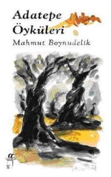 Mahmut BoynudelikHikaye (Öykü) KitaplarıAdatepe Öyküleri