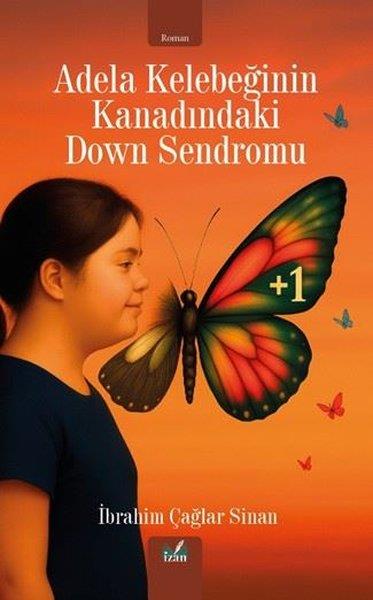 Karabeyoğlu İbrahim Çağlar SinanTürk RomaniAdela Kelebeğinin Kanadındaki Down Sendromu